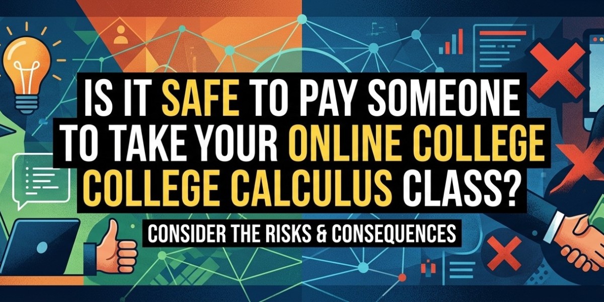 Is It Safe to Pay Someone to Take Your Online College Calculus Class?